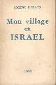  Baratz, Joseph, Mon village en Israel. Adaptation de Georgette Leven. Preface de Joseph Kessel.