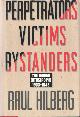 0060190353 Hilberg, Raul, Perpetrators, Victims, Bystanders : The Jewish Catastrophe, 1933-1945..