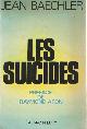 270210066x Baechler, Jean, Les Suicides. Préface de Raymond Aron.
