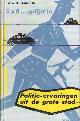  Baandijk , A.C.M. (Baantjer), 5 x 8 grijpt in. Politie-ervaring in de grote stad.