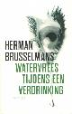 9789044620641 Brusselmans, Herman, Watervrees tijdens een verdrinking.
