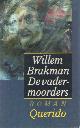 9021454025 Brakman, Willem, De vadermoorders.