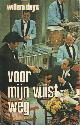  Duys, Willem, Voor mijn vuist weg. Anekdotes, kijkjes-in-de-keuken en ruim 170 exclusieve foto's van mensen, dieren en momenten in Neerlands meest populaire televidieprogramma.