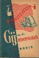  Rhein, E., Gij en de electriciteit. Moderne electrotechniek voor iedereen.