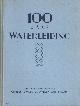  , 100 jaar Waterleiding. Extract uit de archieven der Gemeentewaterleidingen-Amsterdam.