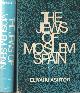 0827600178 Ashtor, Eliyahu, The Jews of Moslem Spain. Volume 1 & 2.