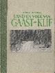  Post-Beuckens, L., Land en volk van Gaast en Klif. - Historie en legenden, traditie, volkskarakter, volkleven, taal en folklore, dieren en plantenwereld.