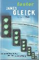 0316883352 Gleick, James, Faster: The Acceleration of Just About Everything.