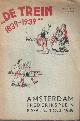  , Gids voor de spoorwegtentoonstelling "De Trein 1839-1939". Frederiksplein Amsterdam 8 September t/m 1 October 1939.