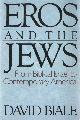 046502033x Biale, David, Eros and the Jews: From Biblical Israel to Contemporary America..