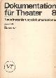  Engelmann, Toni, Dokumentation für Theater 8. Neue Inszenierungsdokumentationen. August 1876 bis Dezember 1977.