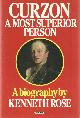 0333390601 Rose, Kenneth, Curzon a Most Superior Person. A Biography..