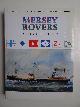  Fenton, R.S.., Mersey Rovers. The coastal tramp ship owners of Liverpool and the Mersey.