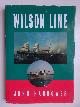  Harrower, John., Wilson Line. The history and fleet of Thos. Wilson, Sons & Co. and Ellerman's Wilson Line Ltd. 