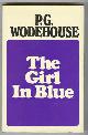  Wodehouse, P. G.,, THE GIRL IN BLUE.