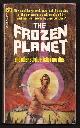  Anonymous (ed.), (Keith Laumer, F. L. Wallace, Allen Kim, Lang, Daniel Keyes and Clifford D. Simak),, THE FROZEN PLANET and four other science-fiction novellas.