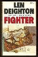  Deighton, Len (intro A. J. P. Taylor),, FIGHTER - The True Story of the Battle of Britain.