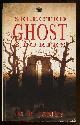  James, M. R.,, SELECTED GHOST STORIES.