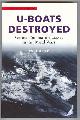  Kemp, Paul,, U-BOATS DESTROYED - German Submarine Losses in the World Wars,.