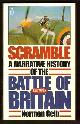  Gelb, Norman,, SCRAMBLE - A Narrative History of the Battle of Britain.