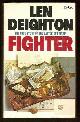  Deighton, Len (intro A. J. P. Taylor),, FIGHTER - The True Story of the Battle of Britain.
