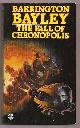  Bayley, Barrington,, THE FALL OF CHRONOPOLIS.