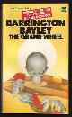  Bayley, Barrington J.,, THE GRAND WHEEL.