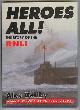  Beilby, Alec,, HEROES ALL! - The Story of the RNLI.