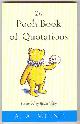  Milne, A. A. (compiled by Brian Sibley, ills. by E. H. Shepard),, THE POOH BOOK OF QUOTATIONS.