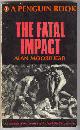  Moorehead, Alan,, THE FATAL IMPACT - An Account of the Invasion of the South Pacific 1767-1840.