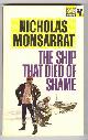  Monsarrat, Nicholas,, THE SHIP THAT DIED OF SHAME and other stories.