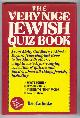  Carlinsky, Dan,, THE VERY NICE JEWISH QUIZ BOOK (originally published as The Jewish Quiz Book).