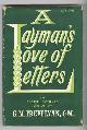  Trevelyan, G. M., O.M.,, A LAYMAN'S LOVE OF LETTERS - being the Clark Lectures delivered at Cambridge October-November 1953.