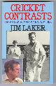  Laker, Jim with Gibson, Pat,, CRICKET CONTRASTS - From Crease to Commentary Box.
