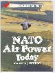  Gething, Michael J.,, NATO AIR POWER TODAY.
