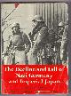  Dollinger, Hans (trans. by Arnold Pomerans),, THE DECLINE AND FALL OF NAZI GERMANY AND IMPERIAL JAPAN - A Pictorial History of the Final Days of World War II.