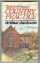  Jackson, Arthur,, TALES FROM A COUNTRY PRACTICE.