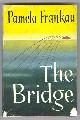  Frankau, Pamela,, THE BRIDGE.