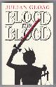 Gloag, Julian,, BLOOD FOR BLOOD.