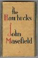  Masefield, John,, THE HAWBUCKS.