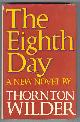  Wilder, Thornton,, THE EIGHTH DAY.