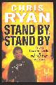  Ryan, Chris,, STAND BY, STAND BY.