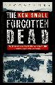  Small, Ken with Mark Rogerson,, THE FORGOTTEN DEAD.