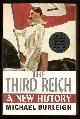  Burleigh, Michael,, THE THIRD REICH - A New History.