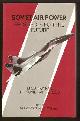  Williams, Air Commodore E. S. (edited by),, SOVIET AIR POWER : PROSPECTS FOR THE FUTURE - Perestroyka and the Soviet Air Forces.