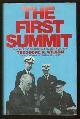  Wilson, Theodore A. (foreword by Lieut-General Sir Ian Jacob),, THE FIRST SUMMIT - Roosevelt and Churchill at Placentia Bay 1941.