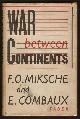  Miksche, F. O. and Combaux,, WAR BETWEEN CONTINENTS.