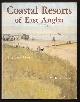  Rouse, Michael,, COASTAL RESORTS OF EAST ANGLIA - The Early Days.