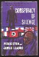  Eton, Peter and Leasor, James,, CONSPIRACY OF SILENCE.