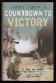  Turner, Barry,, COUNTDOWN TO VICTORY - The Final European Campaigns of World War II.